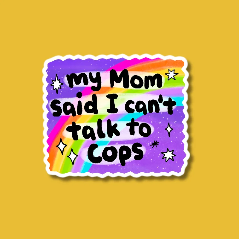 sock singles -  My Mom Said I Can't Talk to Cops Sticker