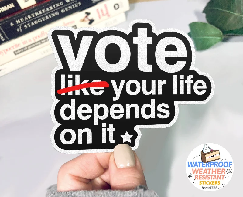 sock codes 2025 -  Vote Your Life Depends on It Sticker, 3" Waterproof Decal